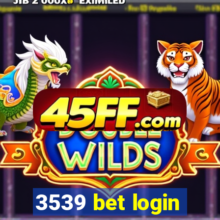 3539 bet login